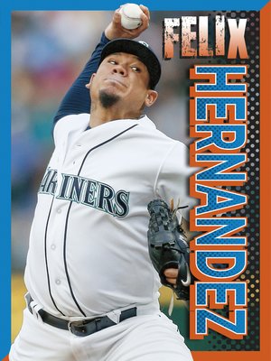 cover image of Felix Hernandez